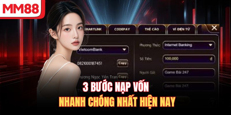 3 bước nạp vốn nhanh chóng nhất hiện nay