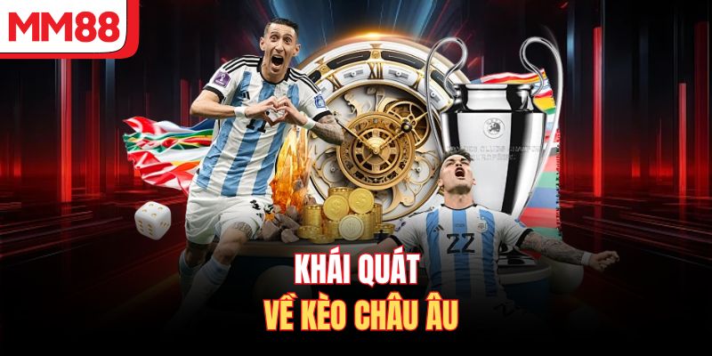 Khái quát về kèo châu âu