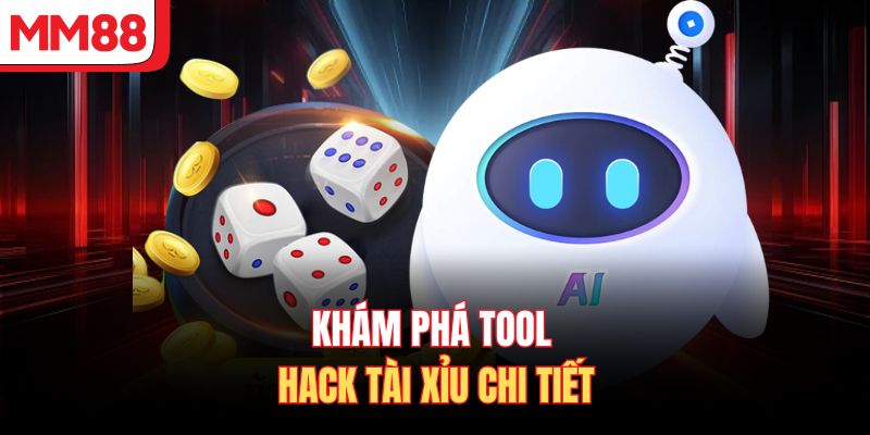 Khám phá tool hack Tài Xỉu chi tiết