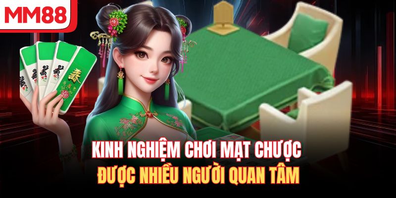 Kinh nghiệm chơi mạt chược được nhiều người quan tâm