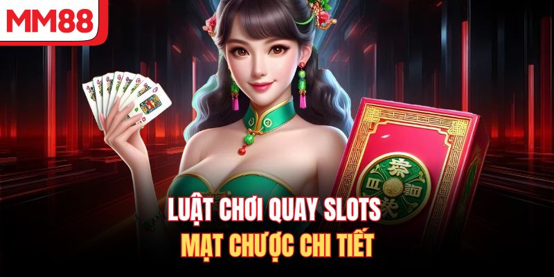 Luật chơi quay slots mạt chược chi tiết
