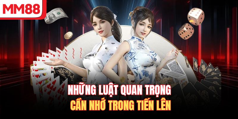 Những luật quan trọng cần nhớ trong Tiến Lên