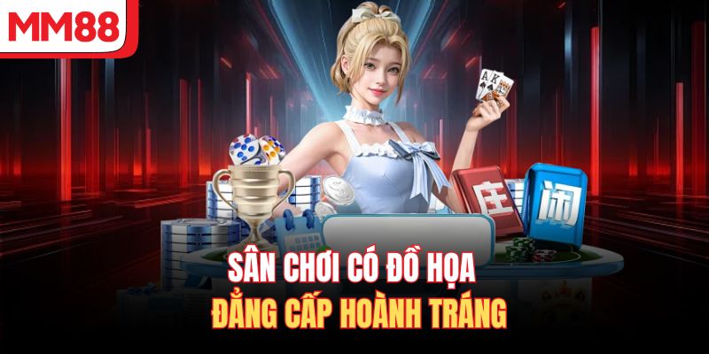 Sân chơi có đồ họa đẳng cấp hoành tráng
