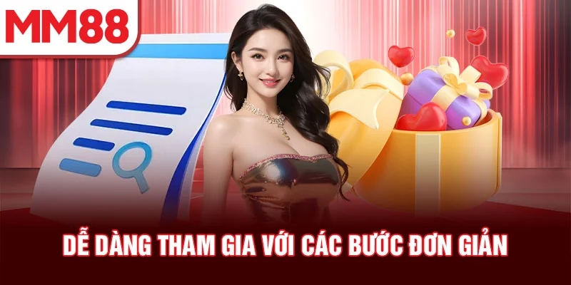 Dễ dàng tham gia với các bước đơn giản